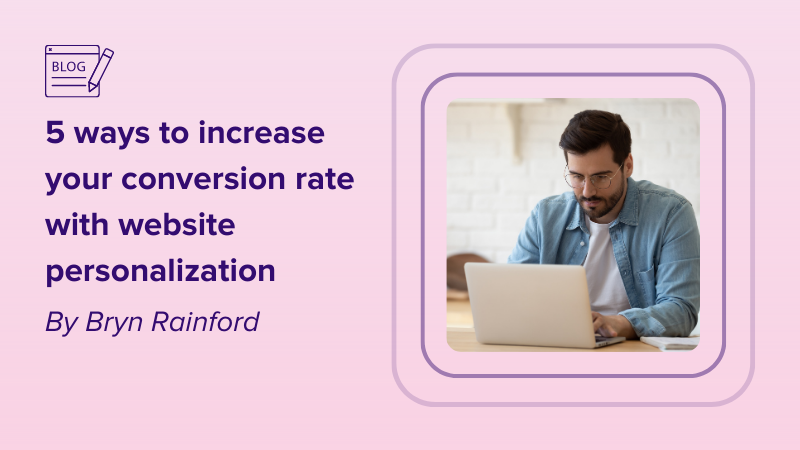 5 ways to increase your conversion rate with personalization
