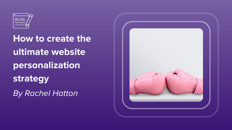 How to create the ultimate website personalization strategy