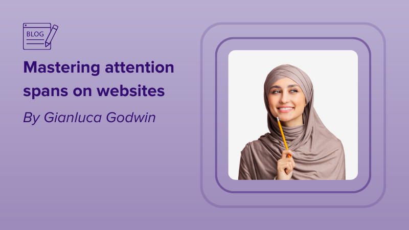 Mastering attention spans on websites