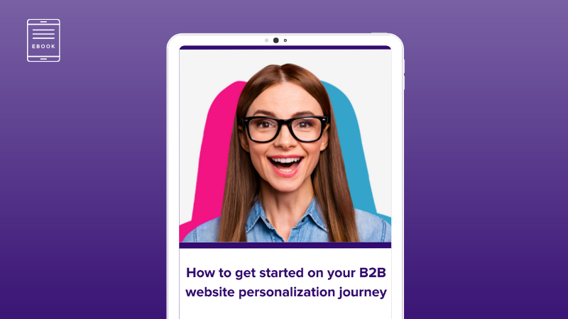 How to get started on your B2B website personalization journey