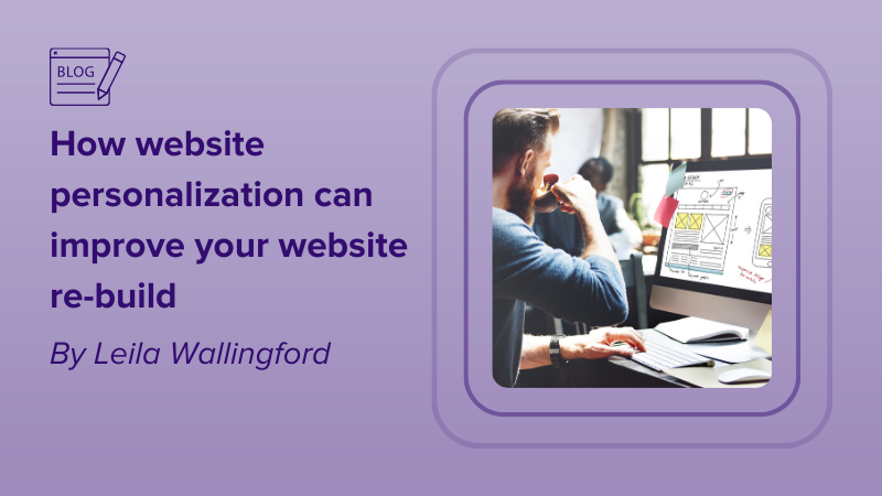 How personalization can improve your website re-build