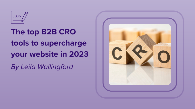 The top B2B CRO tools to supercharge your website in 2023